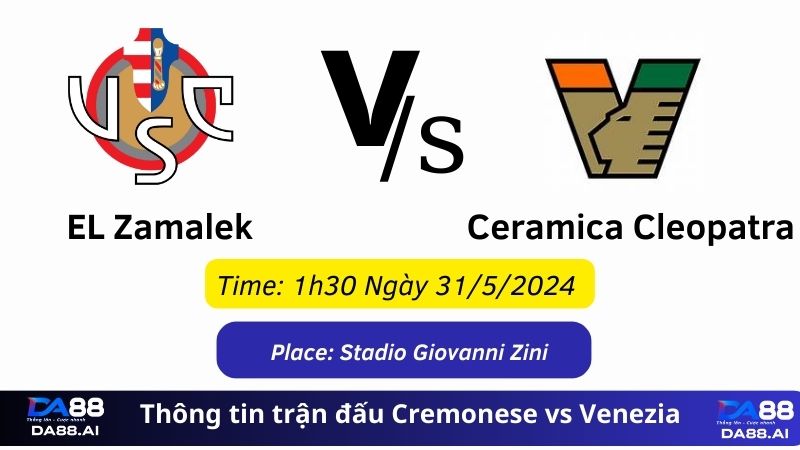 Cremonese vs Venezia 1h30 ngày 31/5/2024: Quyết tâm soán ngôi vô địch 2 Thông tin trận đấu Cremonese vs Venezia