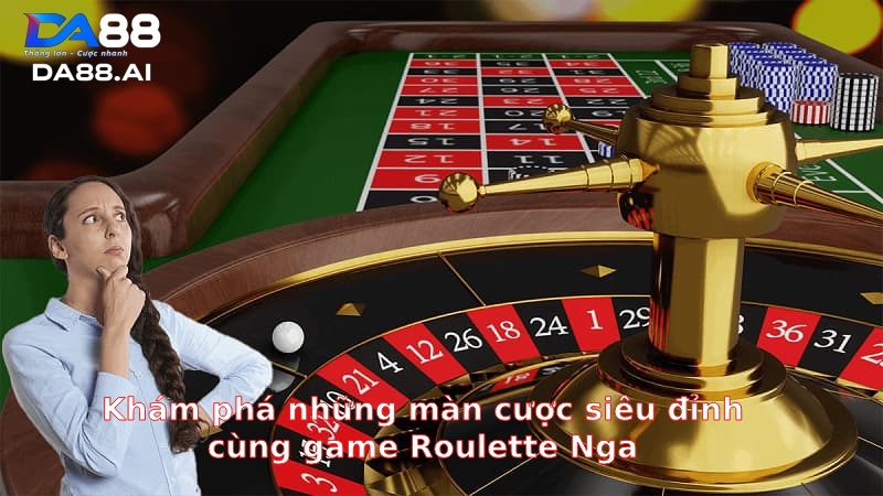 Luật chơi Roulette Nga dễ nhớ, dễ chơi Luật chơi Roulette Nga dễ nhớ, dễ chơi