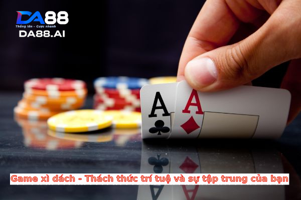 Cách chơi bài xì dách cực đơn giản Cách chơi bài xì dách cực đơn giản