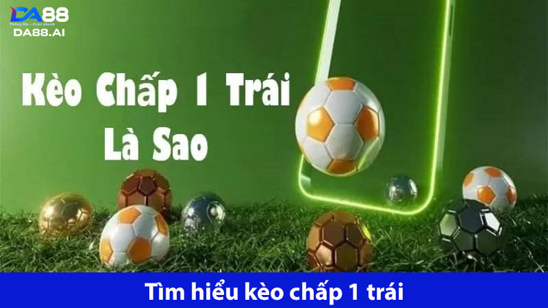 Kèo Châu Á Là Gì? Hướng Dẫn Cụ Thể Cách Đọc Kèo Bóng Đá 4 Kèo chấp 1 trái có độ thách thức cao
